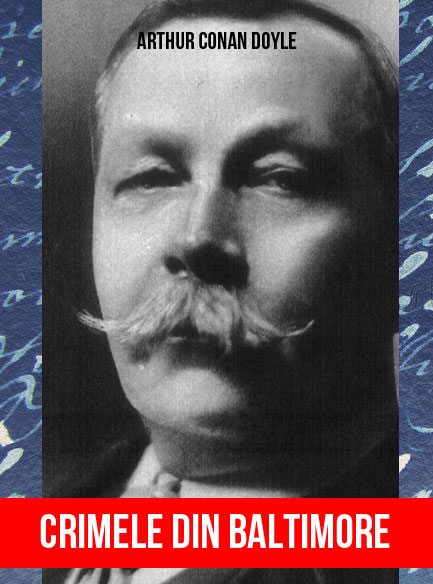Arthur Conan Doyle - Crimele din Baltimore (eBook)
