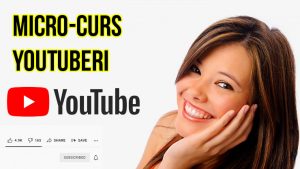 Micro-Curs pentru Youtuberi Începători